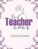 Teacher Record Book for Grading: Gradebook for Teachers, Teacher Grade Book, Grading, Class record, Grades & Lessons Plan for Gift