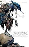 Encyclopedia of Mythical Creatures - Continental European Mythology: An Illustrated Bestiary of Legendary Beasts, Monsters & Spirits from Ancient Worlds. (Mythology and Folklore Book 5)