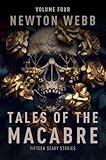 Tales of the Macabre, Vol. 4: Fifteen Scary Stories (The Macabre Codex)