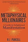 Metaphysical Millionaires: A Guide to Enlightened Manifestation