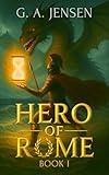 Hero of Rome: A LitRPG Fantasy Adventure (Hero of Rome: LitRPG Roman Fantasy Book 1)