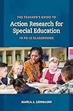 The Teacher's Guide to Action Research for Special Education in PK–12 Classrooms