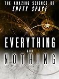 Everything and Nothing: The Amazing Science of Empty Space