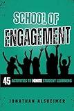 School of Engagement: 45 Activities to Ignite Student Learning