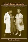 Caribbean Genesis: Jamaica Kincaid and the Writing of New Worlds