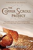 The Copper Scroll Project: An Ancient Secret Fuels the Battle for the Temple Mount