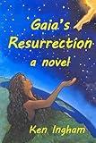 Gaia's Resurrection: A Novel