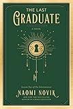 The Last Graduate: A Novel (The Scholomance Book 2)