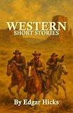 Western Short Stories: Large Print For Seniors, Easy Reading, Great for keeping the mind active! 12 Short stories ideal for travel!