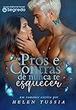 Os Prós e Contras de Nunca te Esquecer (Portuguese Edition)
