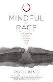 Mindful of Race: Transforming Racism from the Inside Out