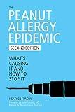 The Peanut Allergy Epidemic: What's Causing It and How to Stop It