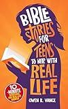 Bible Stories for Teens to Help with Real Life: The Illustrated 40-Day Guide to Finding Your Identity, Building Confidence, and Growing Closer to God with 10-Minute Devotions for Teen Boys and Girls.