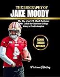 THE BIOGRAPHY OF JAKE MOODY: The Rise of an NFL Clutch Performer Who Defied the Odds from College Glory to Pro Redemption