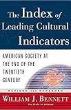 The Index of Leading Cultural Indicators American Society at the End of the 20th Century ((Revised and Expanded Edition))