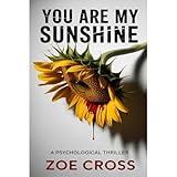 You Are My Sunshine: A pulse-pounding psychological thriller with a killer twist