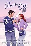 Gloves Off: a marriage of convenience hockey romance (Vancouver Storm Book 4)