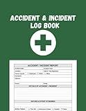 Accident and Incident Report Book: Incident Report Book, Health and Safety Report Log Book for Business, Schools, Restaurants, Offices, and Workplaces