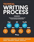 Technical Writing Process: Master the Art of Technical Communication with Timeless Techniques and Modern Tools