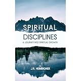 Spiritual Disciplines: A Journey into Spiritual Growth