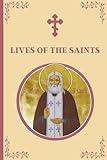 Lives of the Saints: An Introduction to Famous Orthodox Christian Saints