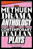 The Methuen Drama Anthology of Contemporary Italian Plays (Methuen Drama Play Collections)