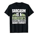 Forester Arboriculturist Forest Manager Forestry Sarcasm T-Shirt
