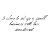 5 ideas to set up a small business with low investment