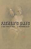 Father's Days: A True Story of Incest