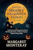 Twenty Spooky Halloween Stories for teens: A Collection of Chilling Ghost Stories, Thrilling Mysteries, and Spine-Tingling Tales for Young Adults