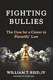 Fighting Bullies: The Case for a Career in Plaintiffs’ Law