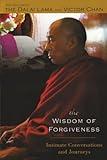 The Wisdom of Forgiveness: Intimate Conversations and Journeys