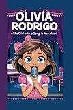 OLIVIA RODRIGO: The Girl with a Song in Her Heart