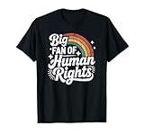 Big Fan of Human Rights, Social Justice, Equality T-Shirt
