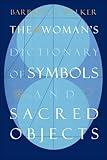 The Woman's Dictionary of Symbols and Sacred Objects (More Crystals and New Age)