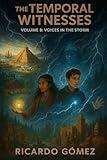 Voices in the Storm: The Temporal Witnesses, Volume 8
