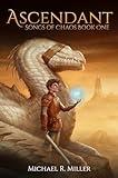 Ascendant (Songs of Chaos Book 1)