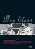 Deep Blues: A Musical Pilgrimage to The Crossroads A Film By Robert Mugge