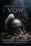 The Unforgotten Vow: An Urban Fantasy, Greek Mythology Reimagining (The Forgotten Goddess Novelette 1.75)