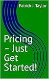 Pricing – Just Get Started!