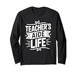 Teacher's Aide Life, Teaching School Assistant and Educator Long Sleeve T-Shirt