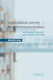 Organizational Learning from Performance Feedback: A Behavioral Perspective on Innovation and Change