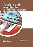 Tourism and Hospitality: ICT Tools and Applications