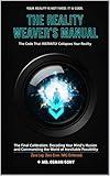 The Reality Weaver’s Manual: The Code That INSTANTLY Collapses Your Reality