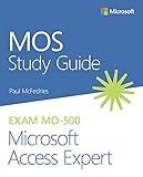 MOS Study Guide for Microsoft Access Expert Exam MO-500