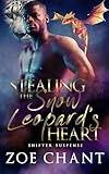 Stealing the Snow Leopard's Heart (Shifter Suspense Book 3)