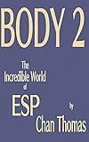 Body 2 - The Incredible World of ESP