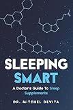 Sleeping Smart: A Doctor’s Guide to Sleep Supplements