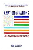 A Nation of Nations: A Great American Immigration Story