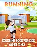 Running Coloring Book For Kids Ages 4-12: Fun And Cute Collection of Running & Jogging Coloring Pages For kids! (Awesome Gifts For Children's)